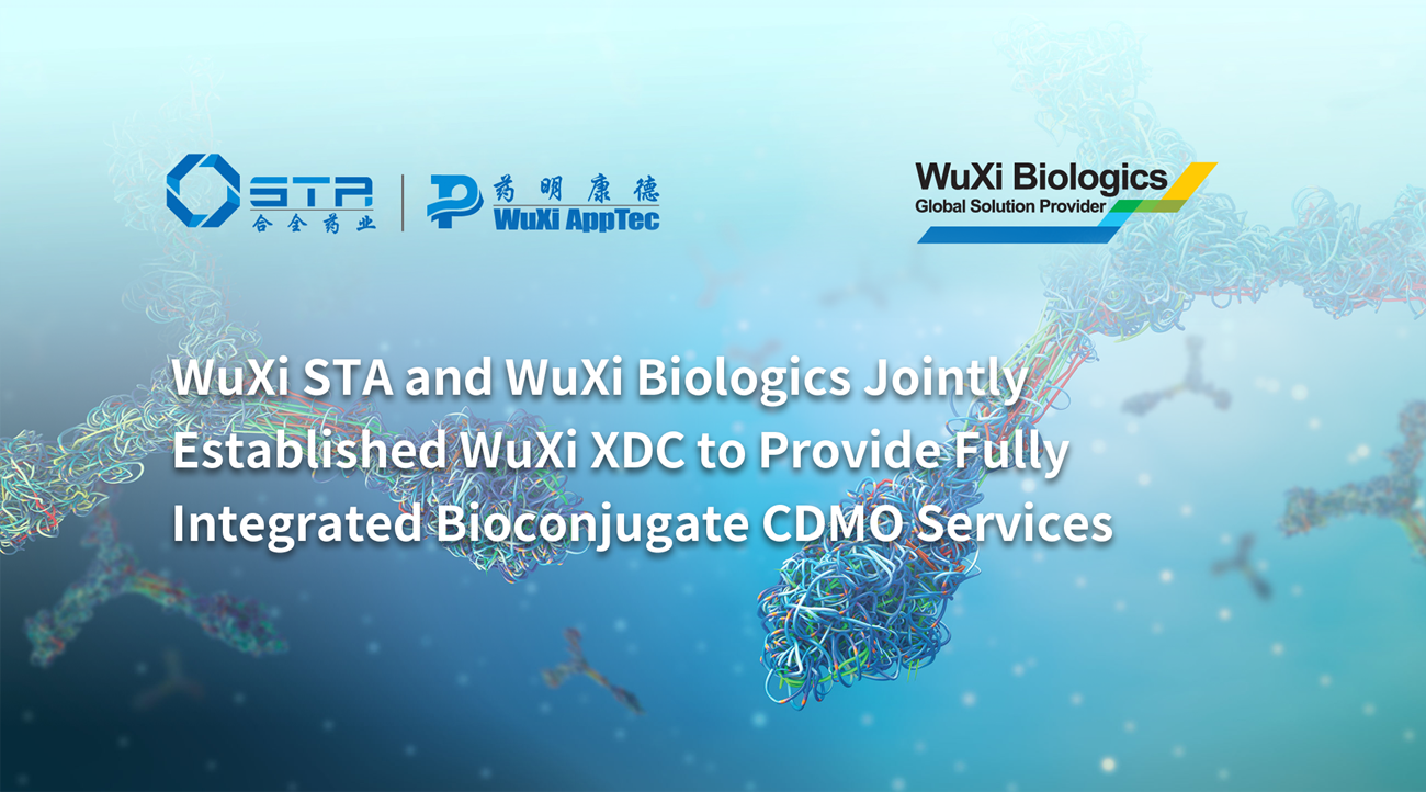 WuXi STA and WuXi Biologics Jointly Established WuXi XDC to Provide Fully Integrated Bioconjugate CDMO Services